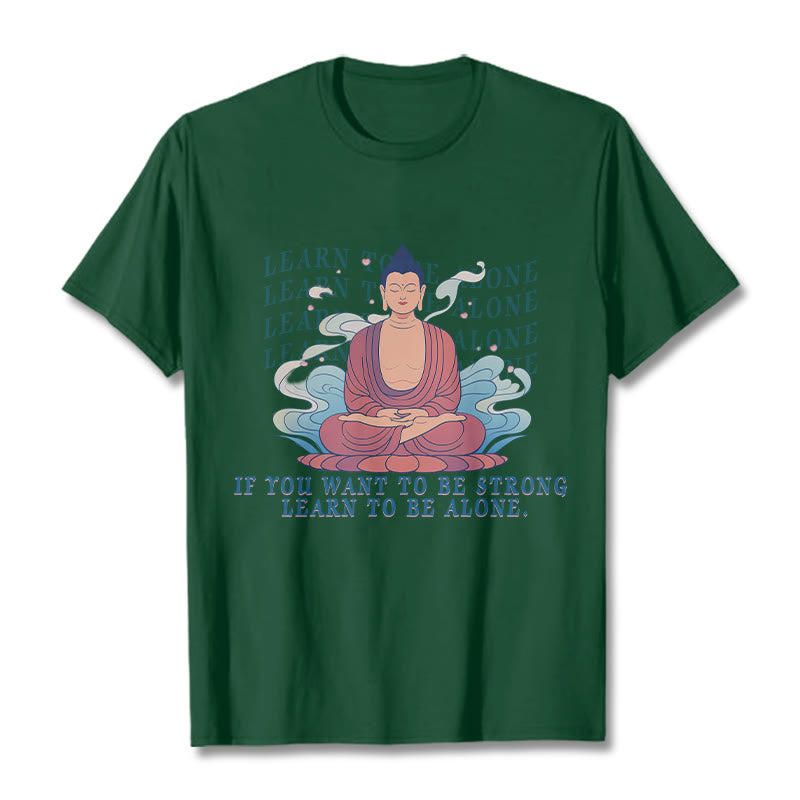 Buddha Stones Learn To Be Alone Tee T-shirt - ForestGreen - 2XL - image 9