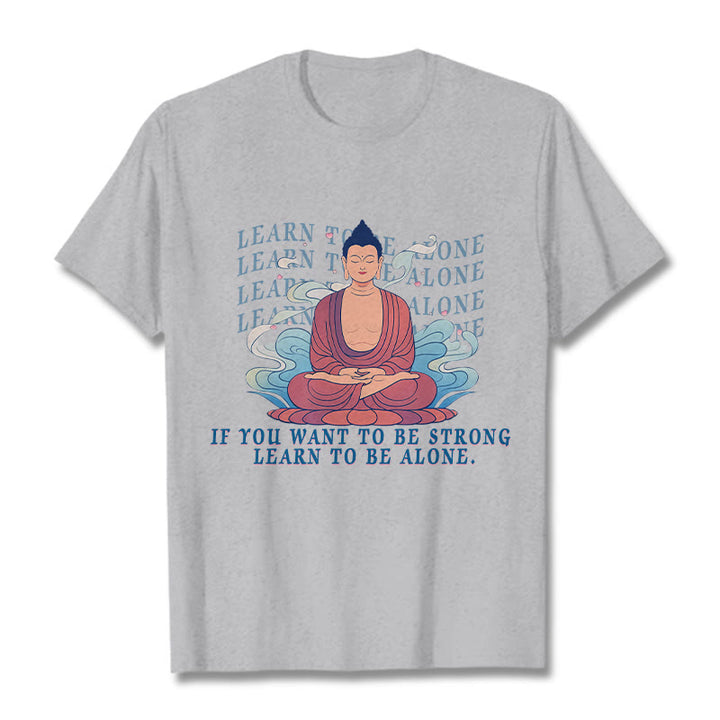 Buddha Stones Learn To Be Alone Tee T-shirt - LightGrey - 2XL - image 18