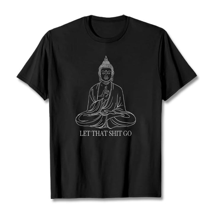 Buddha Stones Let That Shit Go Tee T-shirt - Black - Let that shit go - 2XL - image 3