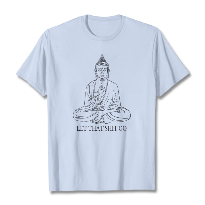 Buddha Stones Let That Shit Go Tee T-shirt - LightCyan - Let that shit go - 2XL - image 10