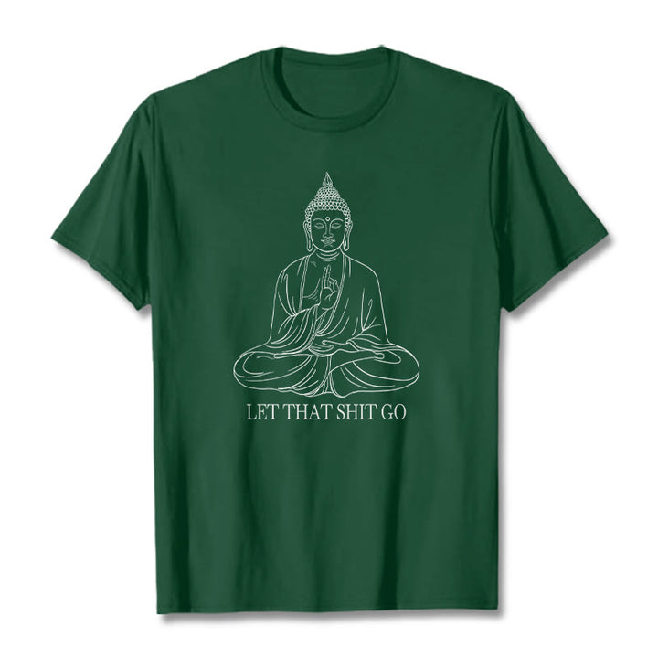 Buddha Stones Let That Shit Go Tee T-shirt - ForestGreen - Let that shit go - 2XL - image 6