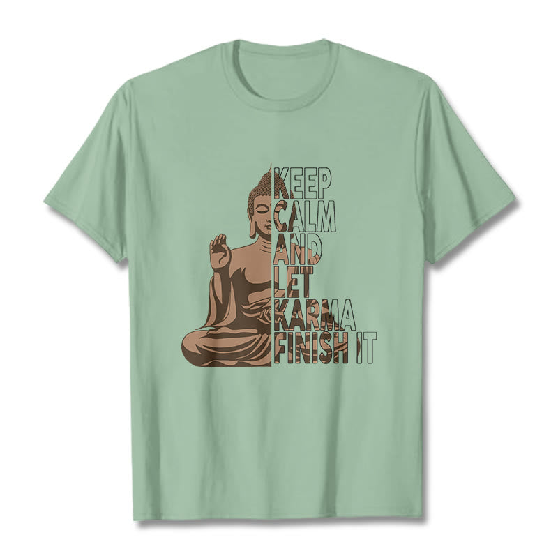 Buddha Stones KEEP CALM AND LET KARMA FINISH IT Tee T-shirt - PaleGreen - KEEP CALM AND LET KARMA FINISH IT - 2XL - image 13