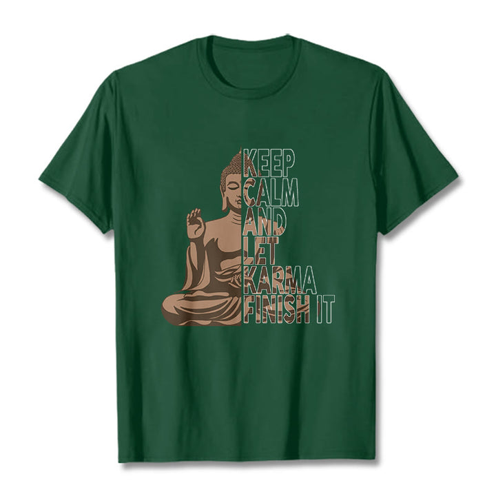Buddha Stones KEEP CALM AND LET KARMA FINISH IT Tee T-shirt - ForestGreen - KEEP CALM AND LET KARMA FINISH IT - 2XL - image 9