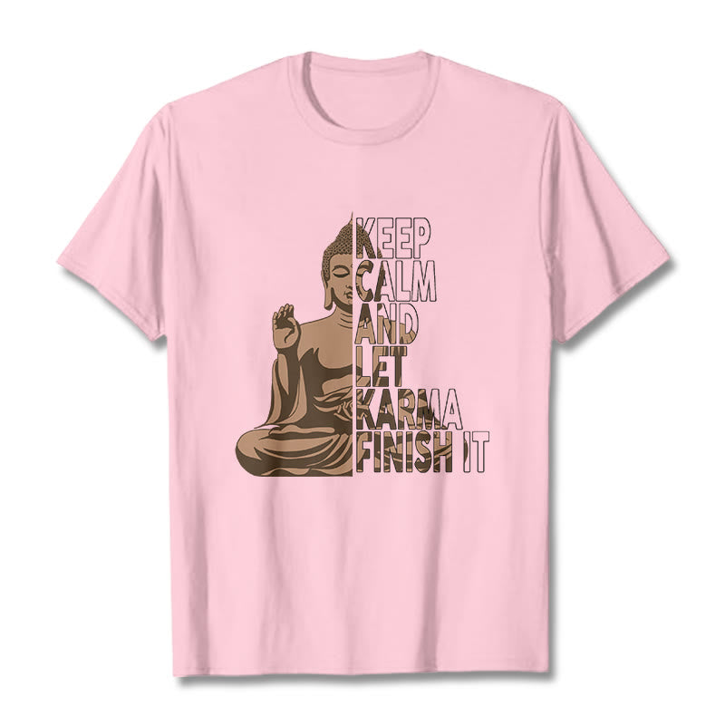 Buddha Stones KEEP CALM AND LET KARMA FINISH IT Tee T-shirt - LightPink - KEEP CALM AND LET KARMA FINISH IT - 2XL - image 11