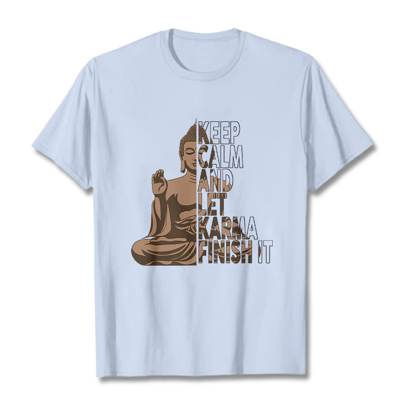 Buddha Stones KEEP CALM AND LET KARMA FINISH IT Tee T-shirt - LightCyan - KEEP CALM AND LET KARMA FINISH IT - 2XL - image 17