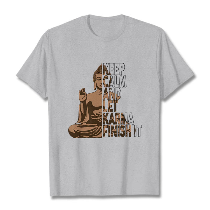 Buddha Stones KEEP CALM AND LET KARMA FINISH IT Tee T-shirt - LightGrey - KEEP CALM AND LET KARMA FINISH IT - 2XL - image 18