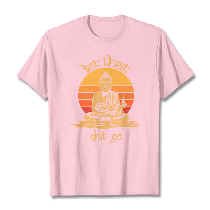 Buddha Stones Let That Shit Go Tee T-shirt - LightPink - Let that shit go - 2XL - image 11