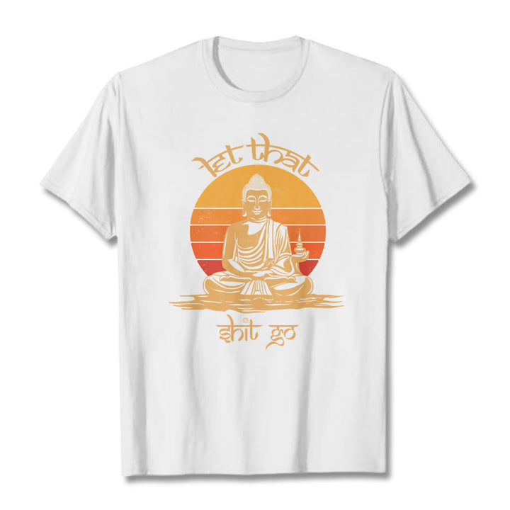 Buddha Stones Let That Shit Go Tee T-shirt - White - Let that shit go - 2XL - image 4