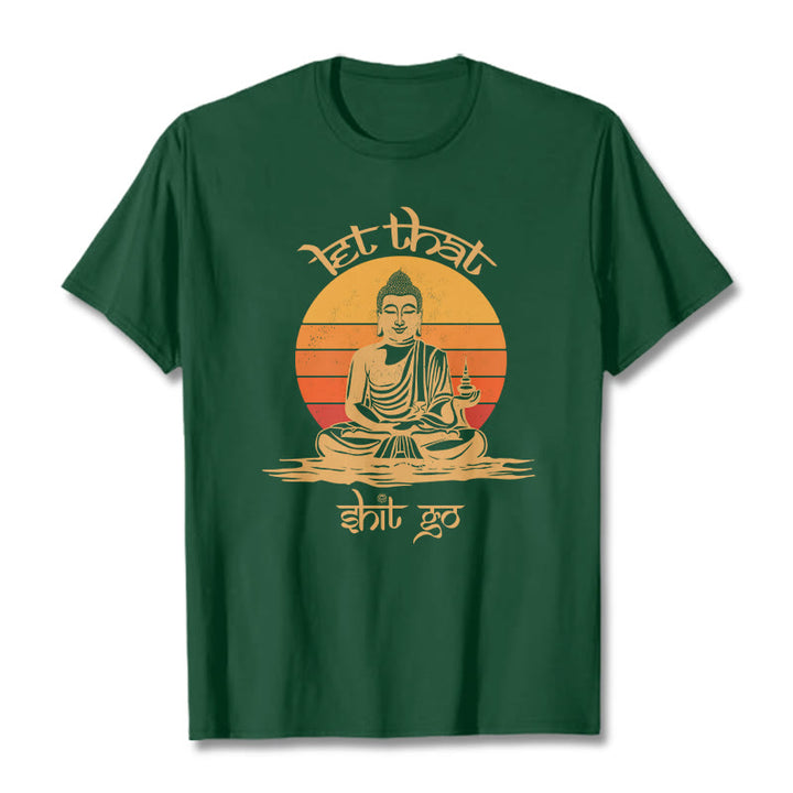 Buddha Stones Let That Shit Go Tee T-shirt - ForestGreen - Let that shit go - 2XL - image 9