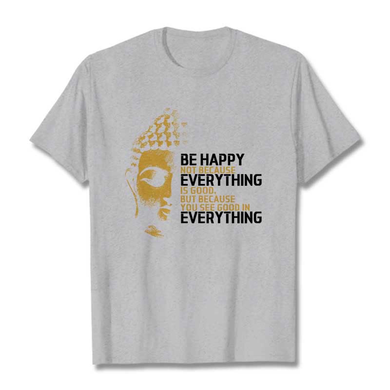 Buddha Stones You See Good In Everything Tee T-shirt - LightGrey - 2XL - image 18
