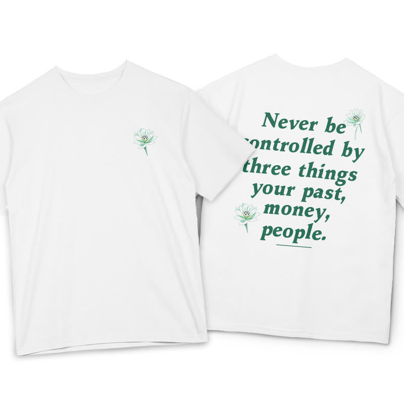 Buddha Stones Lotus Never Be Controlled By Three Things Tee T-shirt - White - 2XL - image 8