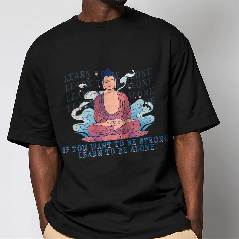 Buddha Stones Learn To Be Alone Tee T-shirt - image 4