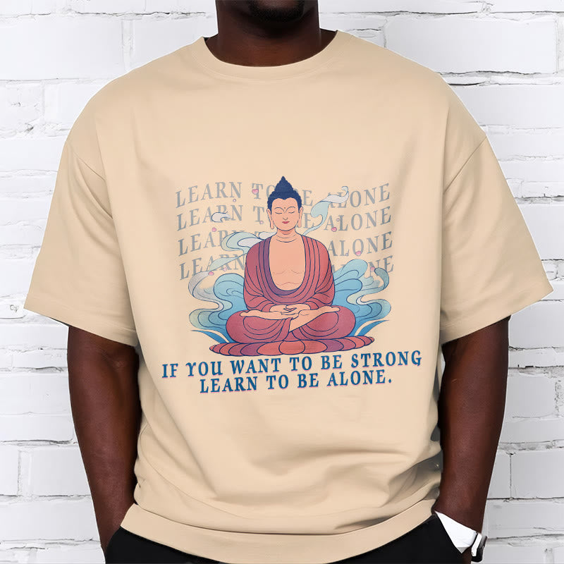 Buddha Stones Learn To Be Alone Tee T-shirt - image 8