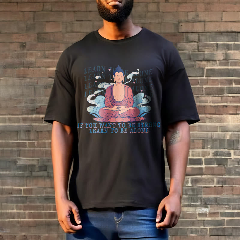 Buddha Stones Learn To Be Alone Tee T-shirt - image 5