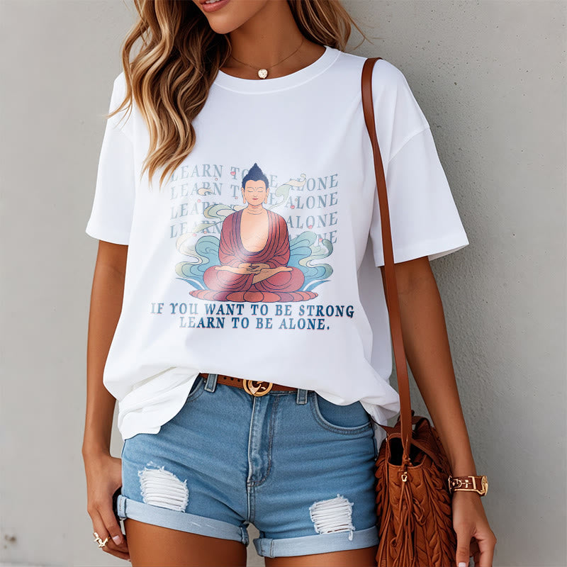 Buddha Stones Learn To Be Alone Tee T-shirt - image 2