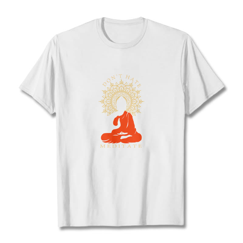 Buddha Stones DON'T HATE MEDITATE Cotton Tee T-shirt - White - 2XL - image 7