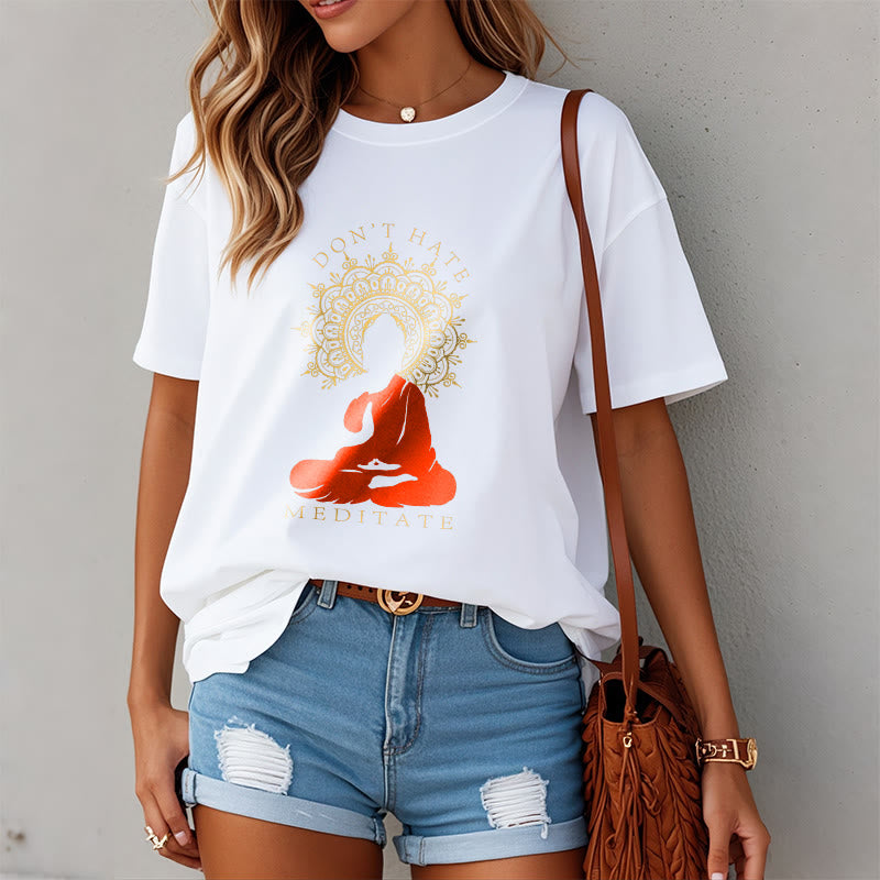 Buddha Stones DON'T HATE MEDITATE Cotton Tee T-shirt - image 8