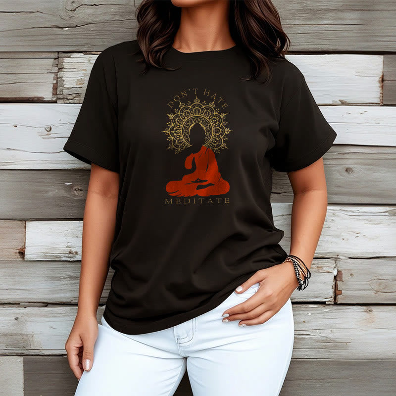 Buddha Stones DON'T HATE MEDITATE Cotton Tee T-shirt - image 1