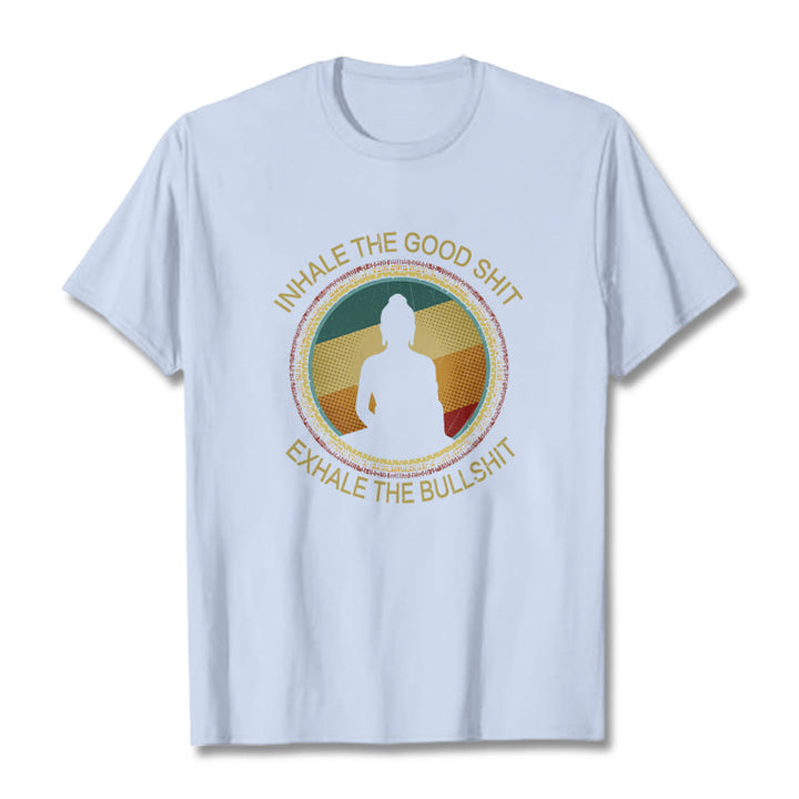 Buddha Stones "INHALE THE GOOD SHIT EXHALE THE BULLSHT" Meditation Buddha Cotton Tee T-Shirt - LightCyan - 2XL - image 18