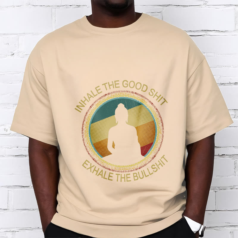 Buddha Stones "INHALE THE GOOD SHIT EXHALE THE BULLSHT" Meditation Buddha Cotton Tee T-Shirt - image 9