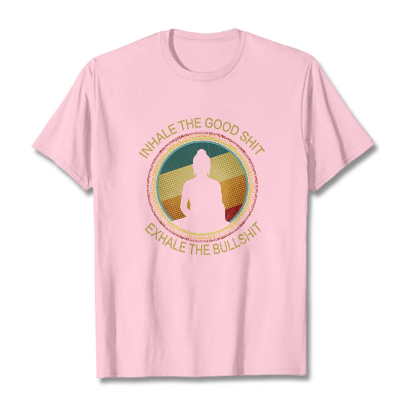 Buddha Stones "INHALE THE GOOD SHIT EXHALE THE BULLSHT" Meditation Buddha Cotton Tee T-Shirt - LightPink - 2XL - image 12