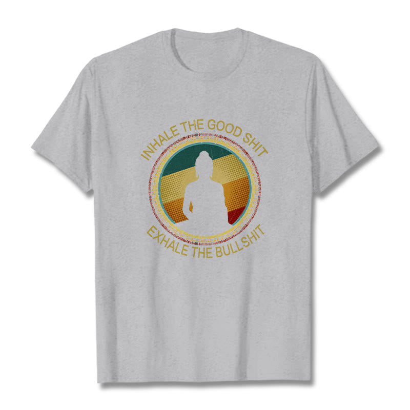 Buddha Stones "INHALE THE GOOD SHIT EXHALE THE BULLSHT" Meditation Buddha Cotton Tee T-Shirt - LightGrey - 2XL - image 19