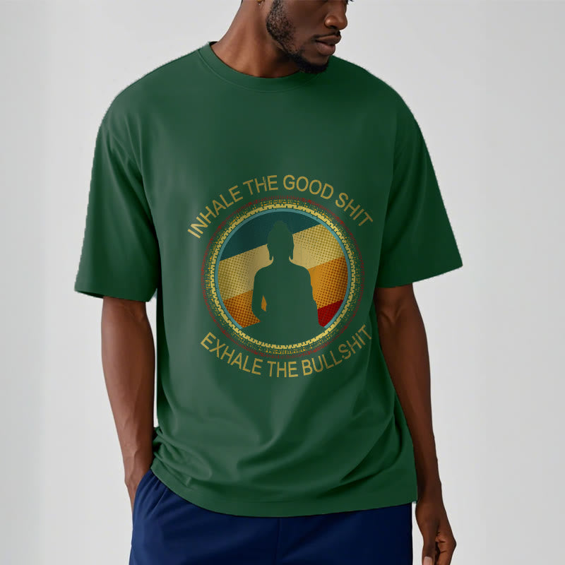 Buddha Stones "INHALE THE GOOD SHIT EXHALE THE BULLSHT" Meditation Buddha Cotton Tee T-Shirt - image 11